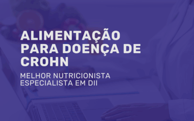 Melhor alimentação Doença de Crohn para controle dos sintomas
