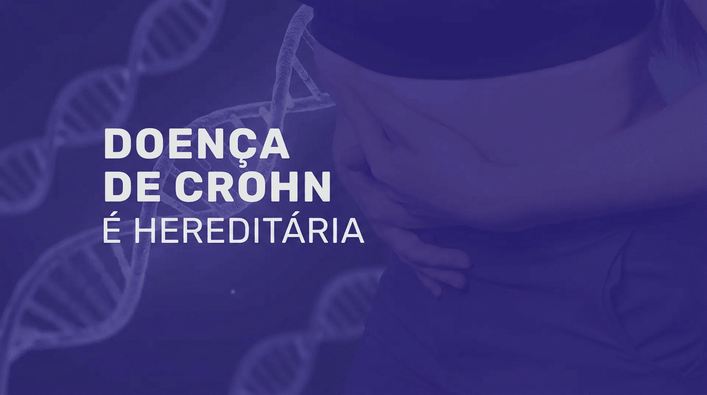 Doença de Crohn é hereditária — predisposição genética familiar e fatores de risco para a DII