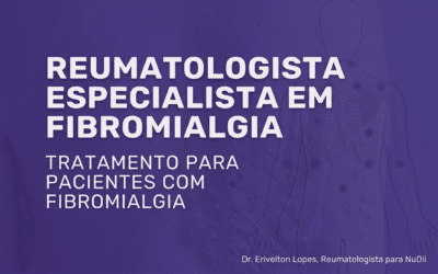 Dr. Erivelton: Reumatologista Especialista em Fibromialgia